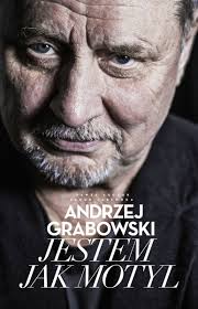 In 1974, grabowski graduated from ludwik solski academy for the dramatic arts in cracow, and shortly after that he started to perform in juliusz słowacki. Andrzej Grabowski Jestem Jak Motyl Grabowski Andrzej Ksiazka W Sklepie Empik Com
