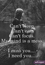 Can T Sleep Can T Eat Can T Focus My Mind Is A Mess I Miss