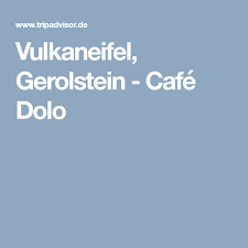 Vulkaneifel Gerolstein Cafe Dolo Eifel Restaurant