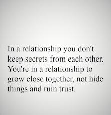 In A Relationship You Don T Keep Secrets From Each Other Keeping Secrets Quotes Good Relationship Quotes Secret Quotes