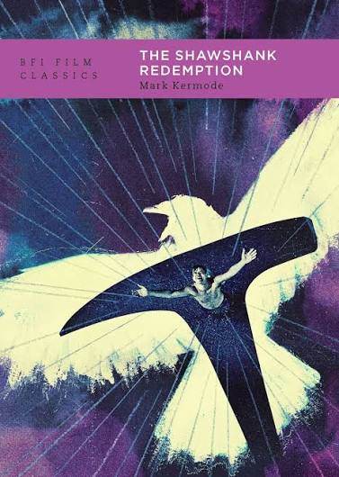 The Shawshank Redemption: : BFI Film Classics Mark Kermode British Film  Institute - Bloomsbury