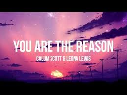 Calum Scott You Are The Reason Calum Scott Leona Lewis You Are The Reason Duet Version Lyrics Lyrics Video Youtube Leona Lewis Leona Lewis Lyrics Duet