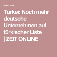Turkei Noch Mehr Deutsche Unternehmen Auf Turkischer Liste Deutsche Unternehmen Unternehmungen Deutsche