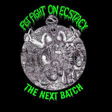 The Next Batch - EP by Fist Fight on Ecstacy on Apple Music