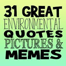 Great Environmental Quotes Pictures Memes Environmental Quotes Slogan Quote Save Energy Quotes
