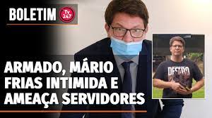 A informação foi publicada inicialmente pela folha de s.paulo. Boletim 247 Armado Mario Frias Intimida E Ameaca Servidores Youtube