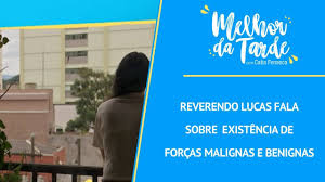 Maybe you would like to learn more about one of these? Reverendo Lucas Fala Sobre Existencia De Forcas Malignas E Benignas Melhor Da Tarde Youtube