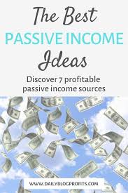 Discover 7 Profitable Passive Income Ideas In 2020 Passive Income Passive Income Sources Passive Income Opportunities