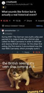 What Sounds Like Fiction But Is Actually A Real Historical Event During Ww1 The German Navy Built A Ship And Painted It To Make It Look Like A British Ship Cal