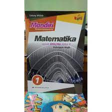 Buku guru dan buku siswa kelas xi 11 sma kurikulum 2013 edisi revisi tahun 2016 2017. Mandiri Matematika 1 Untuk Sma Ma Kelas X K13n Erlangga Shopee Indonesia