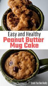 Peanut Butter Mug Cake Create Your Own Reality Recipe Mug Cake Healthy Mug Recipes Protein Mug Cakes
