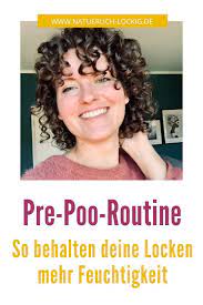 pre poo routine weniger frizz mehr sprungkraft und glanz fur locken locken machen frisuren kurze haare naturlocken produkte fur trockenes haar