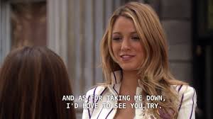 Pin By Anna Marie On Hard Memes For Me Gossip Girl Quotes Gossip Girl Girl Quotes