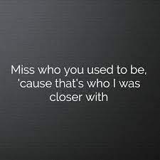 Miss Who You Used To Be Cause That S Who I Was Closer With Polo G Epidemic 2020 Best Lyrics Quotes Cool Lyrics Lyric Quotes