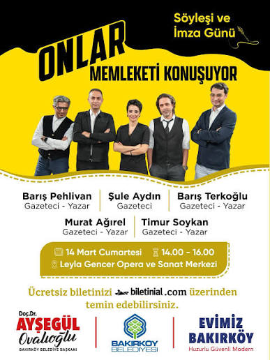 Onlar Bakırköy'de! Sevilen gazeteci ve yazarlar Barış Pehlivan, Barış Terkoğlu, Murat Ağırel ve Timur Soykan ile Şule Aydın “Onlar Memleketi Konuşuyor” söyleşi ve imza günü ile Bakırköy'de komşularımızla bir araya geliyor. Tüm