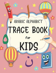 Furthermore, your kids will practice reading, tracing, writing arabic alphabets. Arabic Alphabet Trace Book For Kids Arabic Alphabet Letters From Alif To Ya Tracing Book For Beginners And Preschooler Kids To Learn Arabic Letters Paperback Square Books