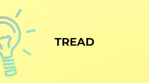 What Is The Meaning Of The Word Tread Youtube