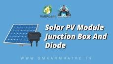 Solar PV Module Junction Box & Schottky Diode Guide | Types,