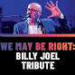 We May Be Right: The Billy Joel Tribute event image