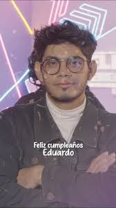 Feliz Cumpleaños Para Eduardo