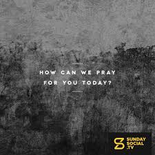 Or, maybe you're not inclined to pray either — and there's nothing wrong with that. How Can We Pray For You Today Sunday Social