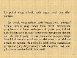 Paragraf jenis ini diawali dengan kalimat yang berisi penjelasan lalu diakhiri dengan kalimat utama atau ide pokok. Bab 11 Paragraf Pengertian Paragraf Ide Pokok Ppt Download