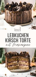 lebkuchen torte mit kirschen und mascarponecreme dripcake rezept rezepte backen weihnachten kuchen und torten rezepte backen