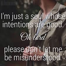 The Animals Don T Let Me Be Misunderstood Lyrics Misunderstood Great Song Lyrics Misunderstood Quotes King Quotes