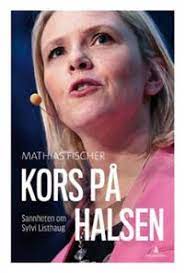Maybe you would like to learn more about one of these? Kors Pa Halsen Sannheten Om Sylvi Listhaug Mathias Fischer Inbunden 9788205501287 Adlibris Bokhandel