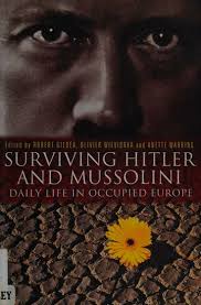 Surviving Hitler and Mussolini : daily life in occupied Europe : Free  Download, Borrow, and Streaming : Internet Archive