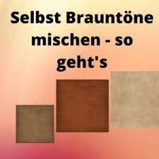 Tiefengrund test / vergleich 2021: Selbst Brauntone Mischen So Geht S
