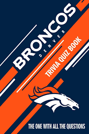 A lot of individuals admittedly had a hard t. Buy Denver Broncos Trivia Quiz Book The One With All The Questions Book Online At Low Prices In India Denver Broncos Trivia Quiz Book The One With All The Questions Reviews