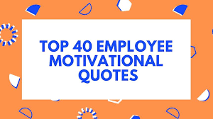 The events should also not take too long to do. Top 40 Employee Motivational Quotes To Inspire Your Workforce