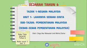 Pembentukan malaysia sejarah tahun 6 draft. Sejarah Tahun 6 Tajuk 1 Lahirnya Sebuah Cinta Sebab Sebab Pembentukan Malaysia Youtube