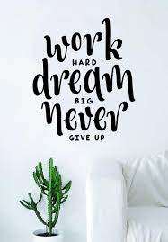 Work Hard Dream Big Never Give Up Quote Wall Decal Sticker Etsy In 2020 Wall Quotes Bedroom Never Give Up Quotes Wall Quotes