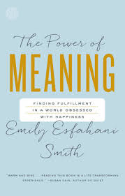 Each thing is a living speaking god meaning unfolds from what has been folded into it in the first place. The Power Of Meaning By Emily Esfahani Smith 9780553446562 Penguinrandomhouse Com Books