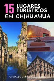 Los Mejores 15 Lugares Turisticos Impresionantes De Chihuahua Lugares Turisticos De Chihuahua Viajes En Mexico Lugares Turisticos