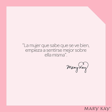 Confia En Ti Misma La Clave Esta En El Amor Propio Mary Kay Frases De Belleza Frases De Maquillaje