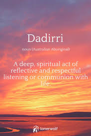 3 Ways To Experience Dadirri In Nature Lonerwolf Weird Words Unusual Words Uncommon Words