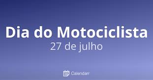 O dia nacional do motociclista é celebrado no dia 27 de julho por uma razão bem especial: Dia Do Motociclista 27 De Julho Calendarr