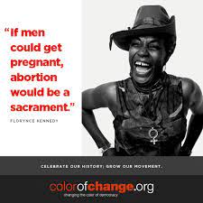 Colorofchange On Twitter If Men Could Get Pregnant Abortion Would Be A Sacrament Florynce Kennedy Whm2014 Http T Co Wgfhlh3inx Twitter