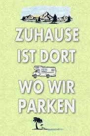 Sie sollen fünf tage zu hause bleiben. Zuhause Ist Dort Wo Wir Parken Das Womo Logbuch Zum Selber Schreiben Fur Den Nachsten Reisemobil Camper Caravan Womo Wohnmobil Und Rv Road Trip Mit Ausfullhilfe By Womo Klugthal 2019 Trade