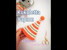 Amigurumi Oyuncaklara Sapka Yapimi Kukuletta Yapimi Youtube 2021 Amigurumi Oyuncak Sapka