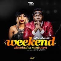 Week End Remastered Sheebah Ft Runtown Songs Album Weekend