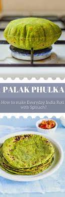 Palak Phulka Indian Roti S With A Twist Of Spinach Recipe Spinach Roti Recipe Indian Food Recipes Recipes Indian Cooking