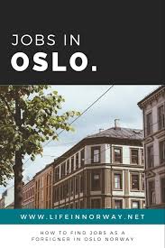 Jobs In Oslo How To Find Work In Norway S Capital Life In Norway Norway Oslo Engineering Jobs