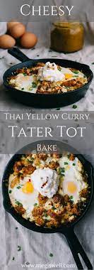 Cheesy Thai Yellow Curry Tater Tot Bake Meg Is Well Recipe Tater Tot Asian Breakfast Recipes