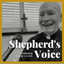 Episode 63: COVID keeps raising its ugly head by The Shepherd's Voice with  Archbishop George J. Lucas