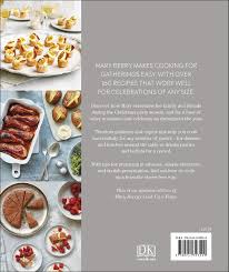 Mary berry is joining us this festive season along with a load of special guests for her christmas party. Mary Berry Cooks Up A Feast My Favourite Recipes For Occasions And Celebrations Berry Mary Young Lucy 9780241393529 Amazon Com Books