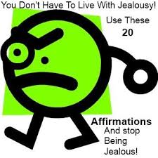 Feeling Jealous Use These Stop Jealousy Affirmations Feeling Jealous Affirmations Jealousy